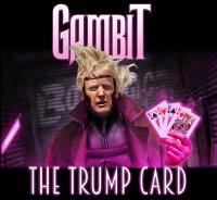 Bad Casting 4: Gambit: The Trump Card