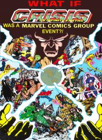 What If Crisis on Infinite Earths was a Marvel Comics Group Event Book 3 cover