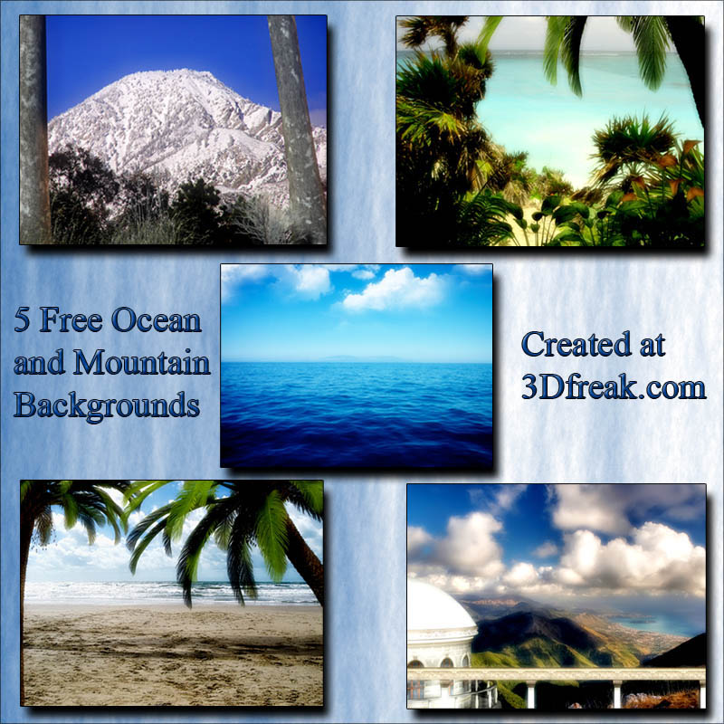 3D Freak - 5 Free Mountain and Ocean Backgrounds 3D Freak - 5 Free Mountain and Ocean Backgrounds